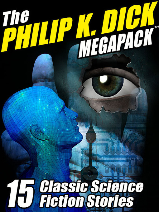 Title details for The Philip K. Dick MEGAPACK® by Philip K. Dick - Available